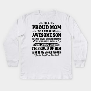 I'm a Proud Mom of a Freaking Awesome Son Gift to Mom from Son Mother's Day Gift Kids Long Sleeve T-Shirt